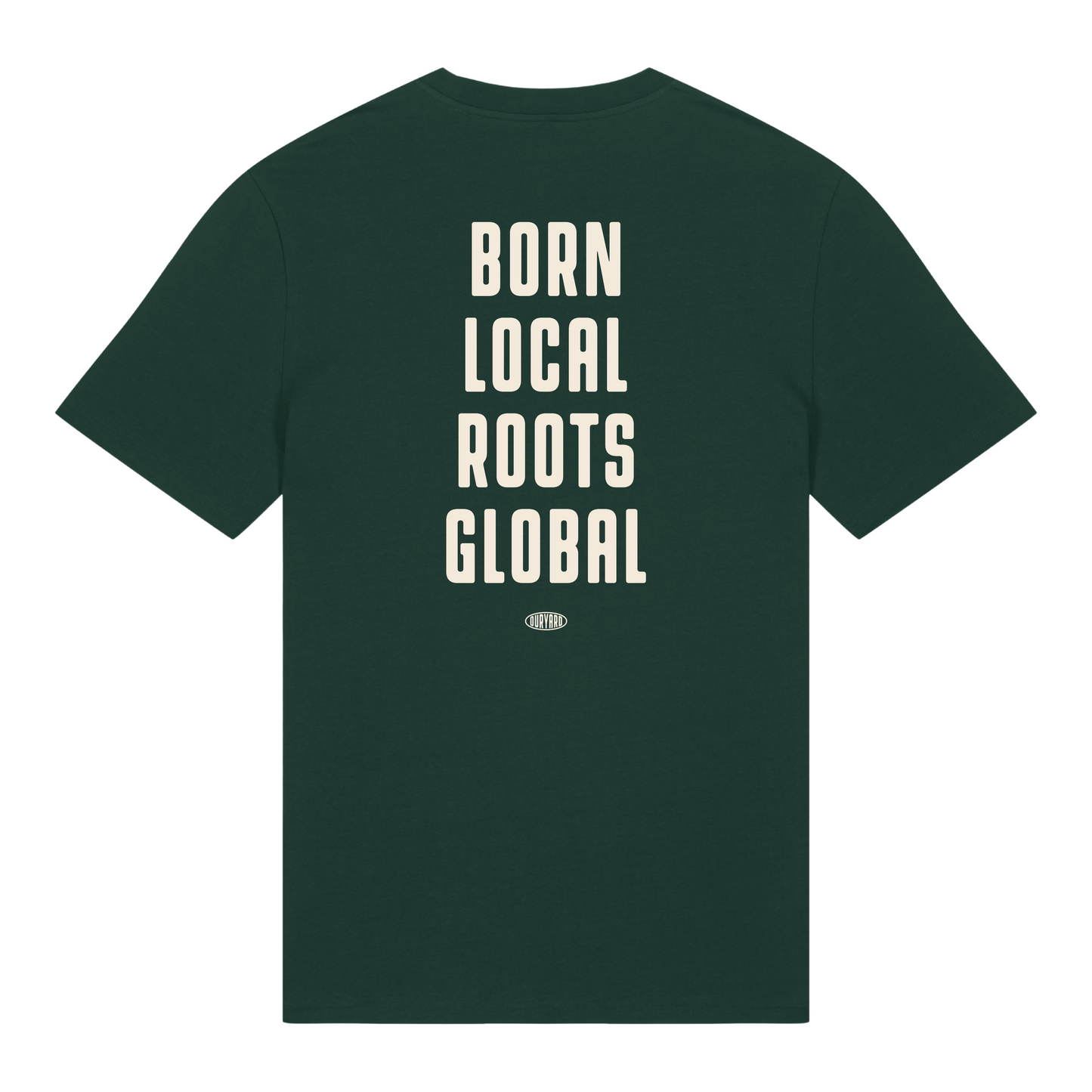 Born Local Roots Global - Green T-Shirt